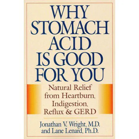 Book Report #6: Why Stomach Acid is Good For You : Natural Relief from Heartburn, Indigestion, Reflux & Gerd